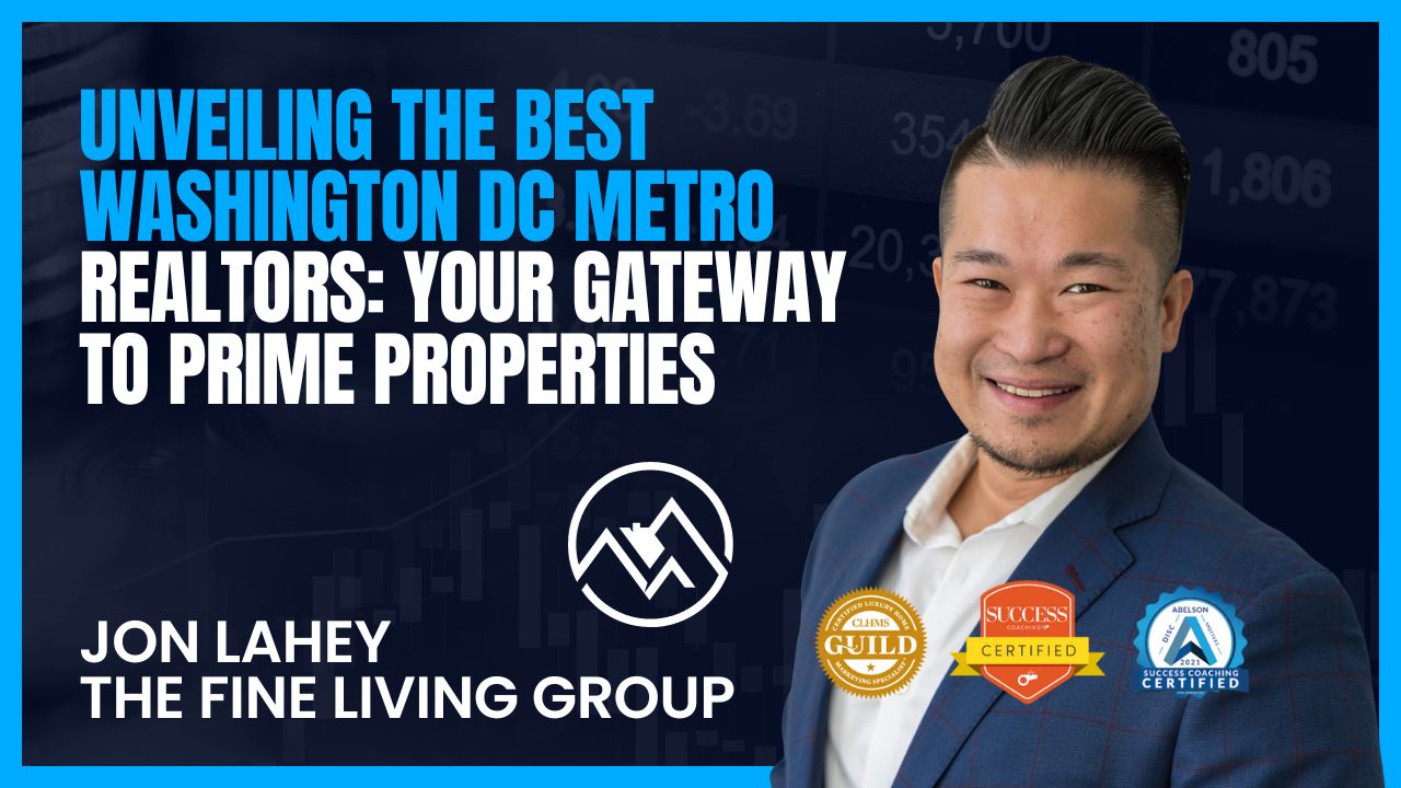 Unveiling the Best Washington DC Metro Realtors Your Gateway to Prime